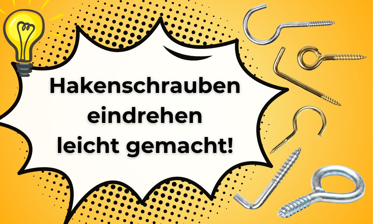 Der geniale Schraubhaken eindrehen Trick -